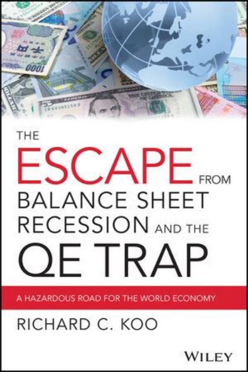 تصویر The Escape from Balance Sheet Recession and the QE Trap: A Hazardous Road for the World Economy