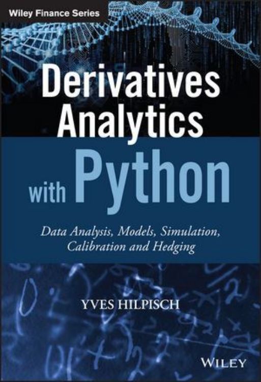 تصویر Derivatives Analytics with Python: Data Analysis, Models, Simulation, Calibration and Hedging