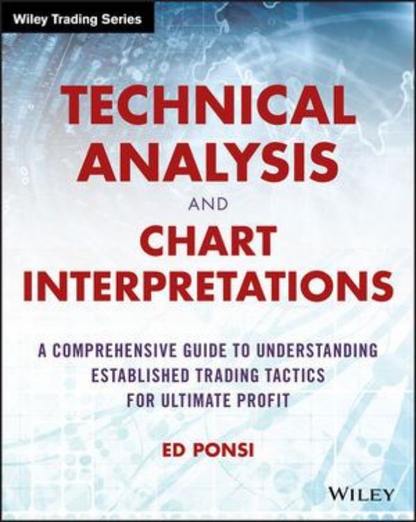 تصویر Technical Analysis and Chart Interpretations: A Comprehensive Guide to Understanding Established Trading Tactics for Ultimate Profit
