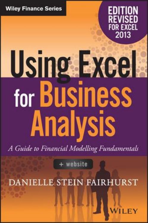 تصویر Using Excel for Business Analysis: A Guide to Financial Modelling Fundamentals, Edition Revised for Excel 2013