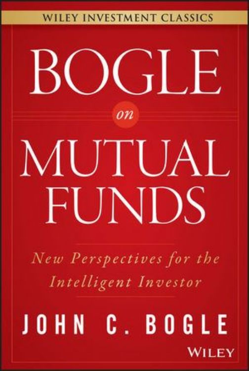 تصویر Bogle On Mutual Funds: New Perspectives For The Intelligent Investor