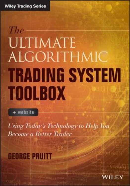 تصویر The Ultimate Algorithmic Trading System Toolbox + Website: Using Today's Technology To Help You Become A Better Trader