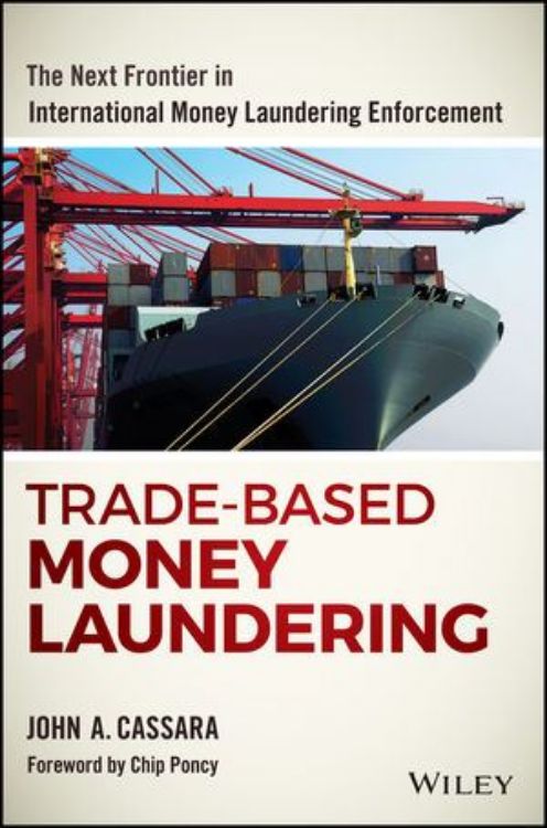 تصویر Trade-Based Money Laundering: The Next Frontier in International Money Laundering Enforcement