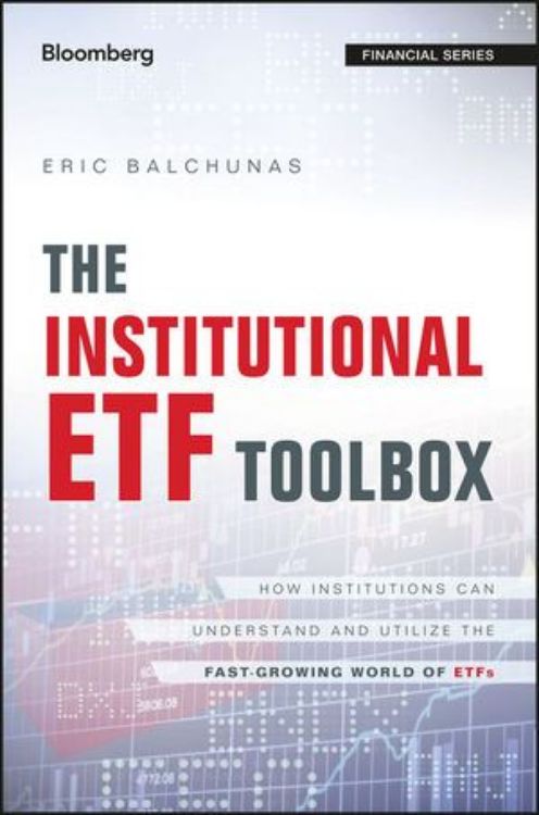 تصویر The Institutional ETF Toolbox: How Institutions Can Understand and Utilize the Fast-Growing World of ETFs