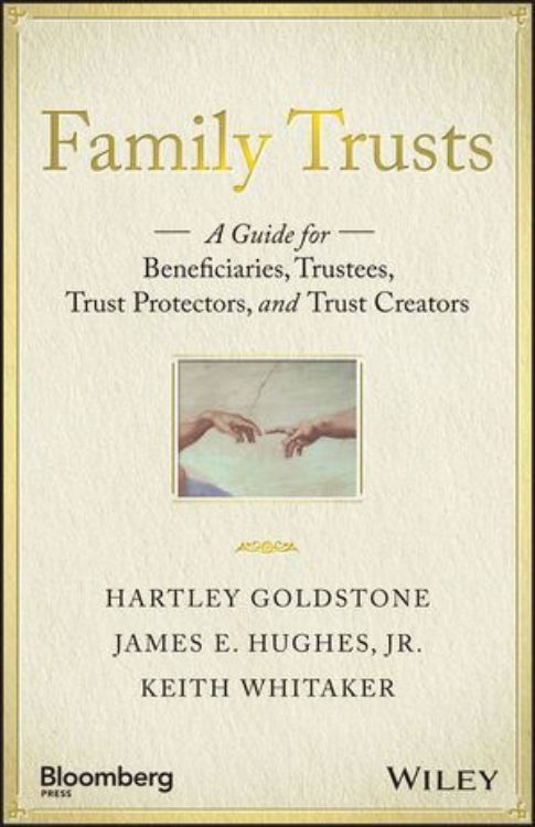 تصویر Family Trusts: A Guide for Beneficiaries, Trustees, Trust Protectors, and Trust Creators