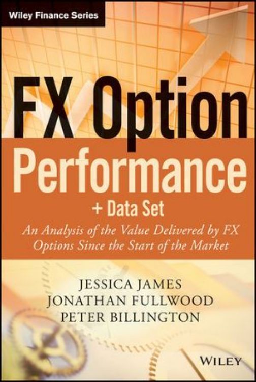 تصویر FX Option Performance: an analysis of the value delivered by FX options since the start of the market + Data Set
