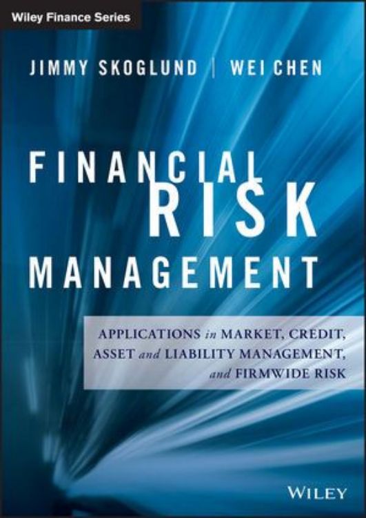 تصویر Financial Risk Management: Applications in Market, Credit, Asset and Liability Management and Firmwide Risk 