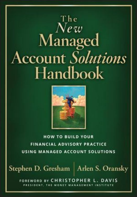 تصویر The New Managed Account Solutions Handbook: How to Build Your Financial Advisory Practice Using Managed Account Solutions