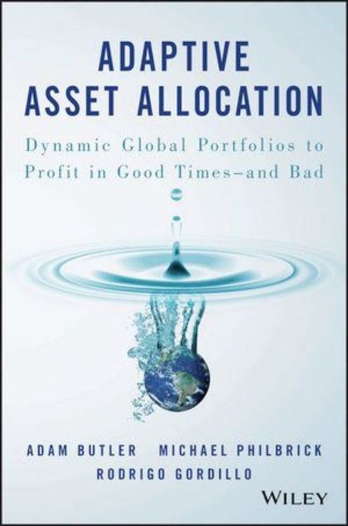 تصویر Adaptive Asset Allocation: Dynamic Global Portfolios to Profit in Good Times - and Bad