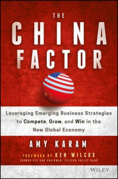 تصویر The China Factor: Leveraging Emerging Business Strategies to Compete, Grow, and Win in the New Global Economy