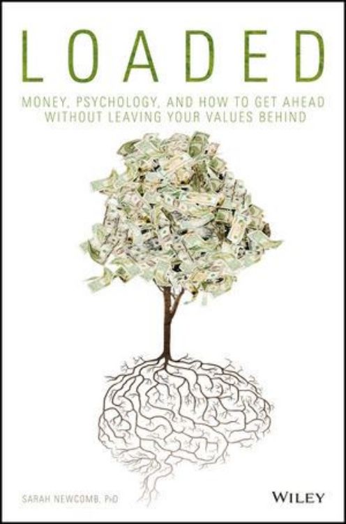 تصویر Loaded: Money, Psychology, and How to Get Ahead without Leaving Your Values Behind