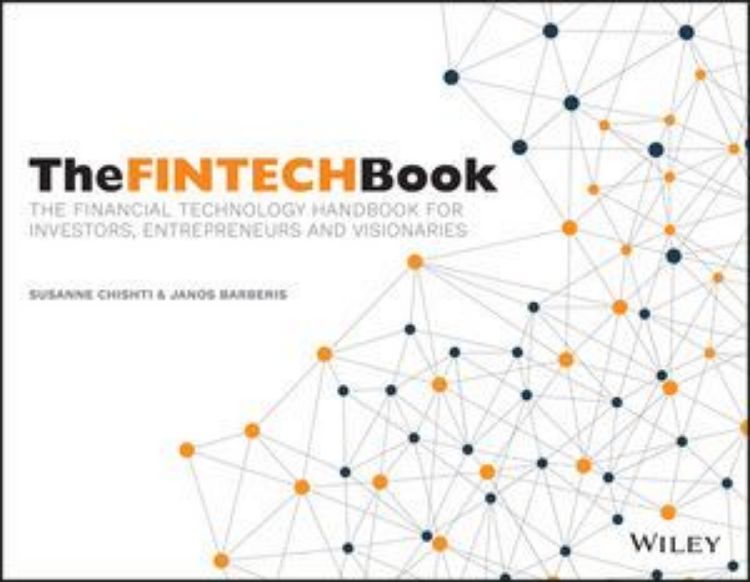 تصویر The FINTECH Book: The Financial Technology Handbook for Investors, Entrepreneurs and Visionaries