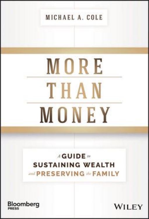 تصویر More Than Money: A Guide To Sustaining Wealth and Preserving the Family