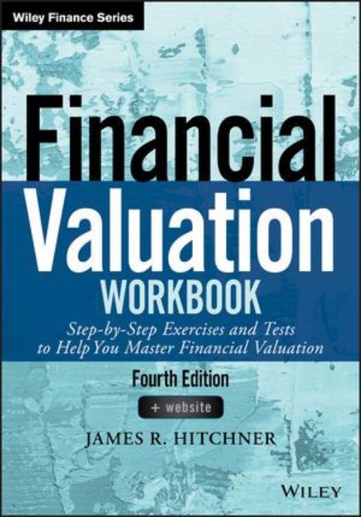 تصویر Financial Valuation Workbook: Step-by-Step Exercises and Tests to Help You Master Financial Valuation, Fourth Edition