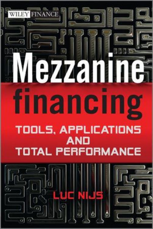 تصویر Mezzanine Financing: Tools, Applications and Total Performance