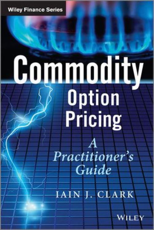 تصویر Commodity Option Pricing: A Practitioner's Guide