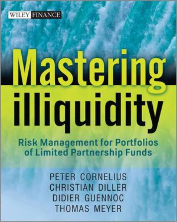 تصویر Mastering Illiquidity: Risk management for portfolios of limited partnership funds