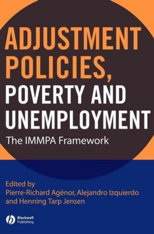 تصویر Adjustment Policies, Poverty, and Unemployment: The IMMPA Framework