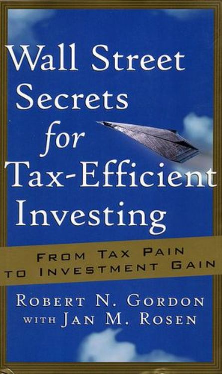 تصویر Wall Street Secrets for Tax-Efficient Investing: From Tax Pain to Investment Gain