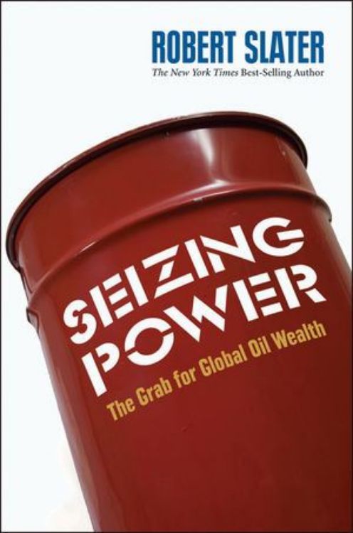 تصویر Seizing Power: The Grab for Global Oil Wealth
