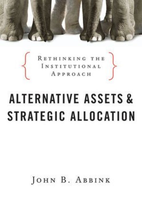 تصویر Alternative Assets and Strategic Allocation: Rethinking the Institutional Approach