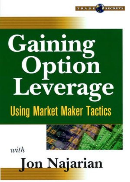 تصویر Gaining Option Leverage: Using Market Maker Tactics