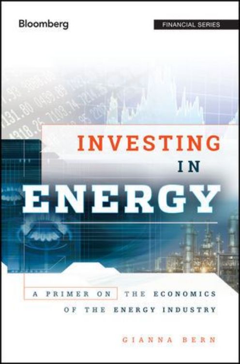 تصویر Investing in Energy: A Primer on the Economics of the Energy Industry