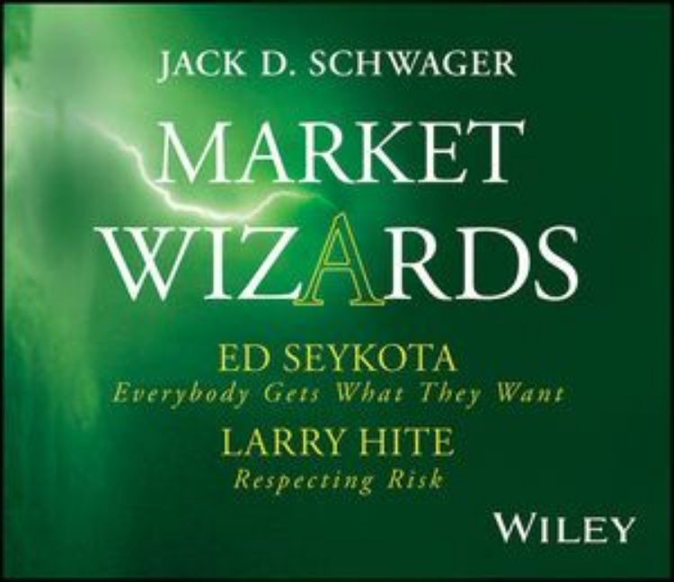 تصویر Market Wizards: Interviews with Ed Seykota, Everybody Gets What They Want and Larry Hite, Respecting Risk