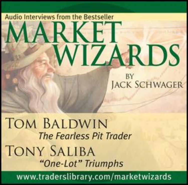 تصویر Market Wizards: Interviews with Tom Baldwin, The Fearless Pit Trader and Tony Saliba, "One-Lot" Triumphs