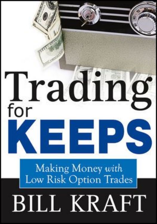 تصویر Trading for Keeps: Making Money with Low Risk Option Trades