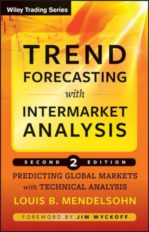 تصویر Trend Forecasting with Intermarket Analysis: Predicting Global Markets with Technical Analysis, 2nd Edition