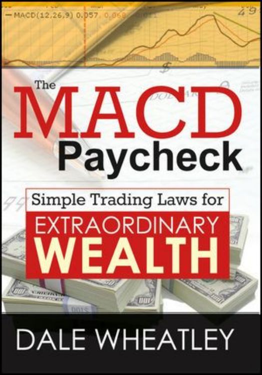 تصویر The MACD Paycheck: Simple Trading Laws for Extraordinary Wealth