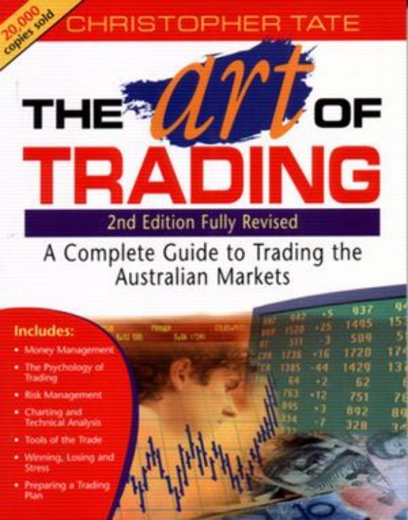 تصویر The Art of Trading: A Complete Guide to Trading the Australian Markets, 2nd Edition