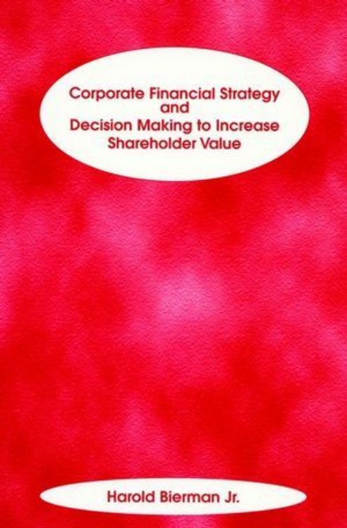 تصویر Corporate Financial Strategy and Decision Making to Increase Shareholder Value