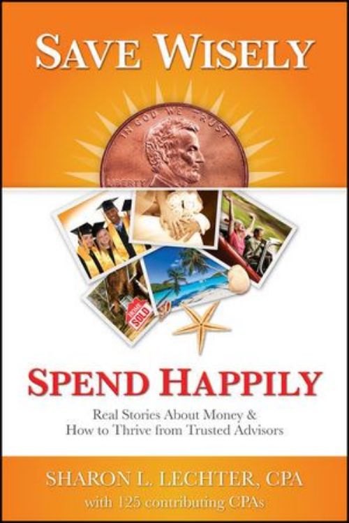 تصویر Save Wisely, Spend Happily: Real Stories About Money and How to Thrive From Trusted Advisors