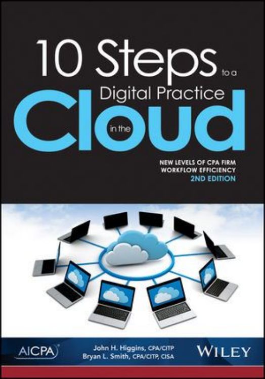 تصویر 10 Steps to a Digital Practice in the Cloud: New Levels of CPA Workflow Efficiency, 2nd Edition