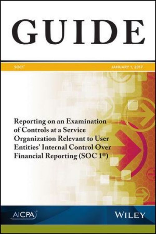 تصویر Reporting on an Examination of Controls at a Service Organization Relevant to User Entities' Internal Control Over Financial Reporting (SOC 1)